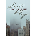 Secrets Above The Plaza - Paperback