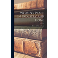 Women's Place in Industry and Home - Hardcover