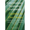 "Information Systems Unraveled: Exploring the Core Concepts" - Paperback