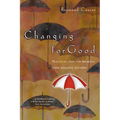 Changing for Good: Practical Steps for Breaking Your Negative Patterns - Paperback