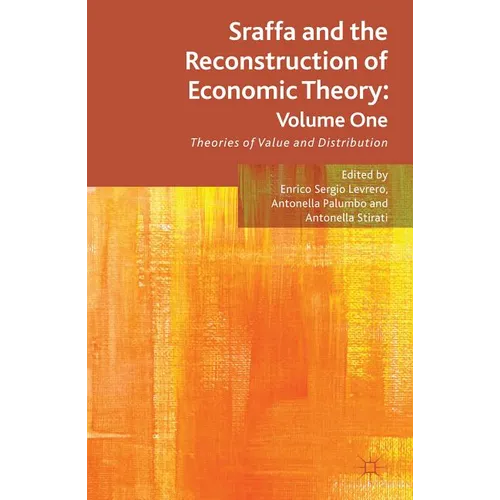 Sraffa and the Reconstruction of Economic Theory: Volume One: Theories of Value and Distribution - Hardcover
