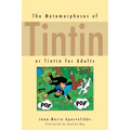 The Metamorphoses of Tintin: Or Tintin for Adults - Paperback