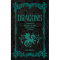 Dragons: A Handbook of History & Lore from Basilisks to Wyverns - Hardcover