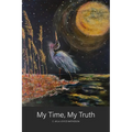 My Time, My Truth - Paperback