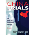 China Trials: The Quest for Liver Failure Therapy - Paperback