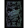 The Guerrilla Feminist: A Search for Belonging Online and Offline - Hardcover