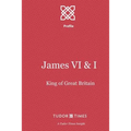 James VI & I: First King of Great Britain - Paperback