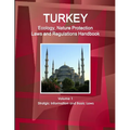 Turkey Ecology, Nature Protection Laws and Regulations Handbook Volume 1 Stratgic Information and Basic Laws - Paperback