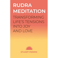 Rudra Meditation: Transforming Life's Tensions into Joy and Love - Paperback