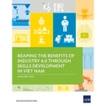 Reaping the Benefits of Industry 4.0 through Skills Development in Viet Nam - Paperback