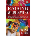 Raising Wildflowers: The Misadventures of a Working Mom Raising Awesome Kids - Paperback
