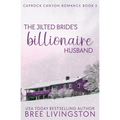 The Jilted Bride's Billionaire Husband: A Caprock Canyon Romance Book Five - Paperback