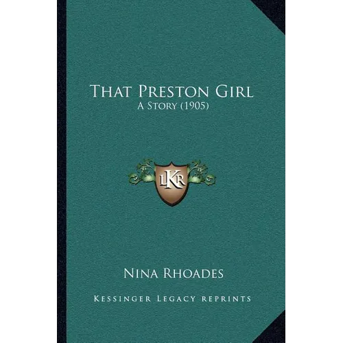 That Preston Girl: A Story (1905) - Paperback