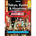 Moon Tokyo, Kyoto & Hiroshima: With Osaka: Experience Japan's Top Cities with the Best Day Trips - Paperback