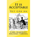 It Is Acceptable: Det Går An - Paperback