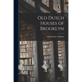 Old Dutch Houses of Brooklyn - Paperback