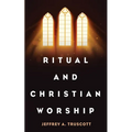 Ritual and Christian Worship - Paperback