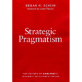 Strategic Pragmatism: The Culture of Singapore's Economics Development Board - Paperback