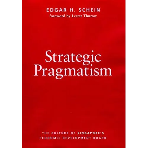 Strategic Pragmatism: The Culture of Singapore's Economics Development Board - Paperback