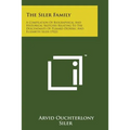 The Siler Family: A Compilation of Biographical and Historical Sketches Relating to the Descendants of Plikard Dederic and Elizabeth Sil - Paperback
