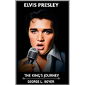 Elvis Presley: The King's Journey - Paperback