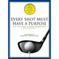 Every Shot Must Have a Purpose: How Golf54 Can Make You a Better Player - Hardcover