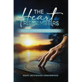 The Heart Remembers: Touching Lessons from the Dementia Journey - Paperback
