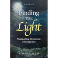 Finding the Light: Navigating Dementia with My Son - Paperback