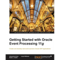 Getting Started with Oracle Event Processing 11g - Paperback
