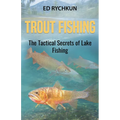 Trout Fishing: The Tactical Secrets of Lake Fishing (3rd Printing) - Paperback