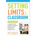 Setting Limits in the Classroom, 3rd Edition: A Complete Guide to Effective Classroom Management with a School-Wide Disciplineplan - Paperback