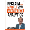 Reclaim Your Market Share with Modern Data Analytics - Paperback