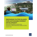 Preparing Outer Islands for Sustainable Energy Development: Maldives' Experience in Deploying Advanced Hybrid Renewable Energy Systems - Paperback