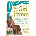 The Girl Prince: Virginia Woolf, Race and the Dreadnought Hoax - Paperback