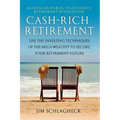 Cash-Rich Retirement: Use the Investing Techniques of the Mega-Wealthy to Secure Your Retirement Future - Paperback