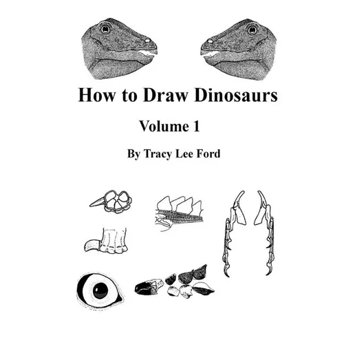 How to Draw Dinosaurs volume 1: This book is unlike other how to draw books. It is not about circles and lines, it is about their anatomy and the scie - Paperback