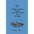 Index to Loudoun County, Virginia, Land Deed Books A-Z, 1757-1800 - Paperback