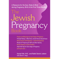 The Jewish Pregnancy Book: A Resource for the Soul, Body & Mind During Pregnancy, Birth & the First Three Months - Paperback