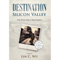 Destination Silicon Valley: From Broom Shop to Supercomputer - Hardcover