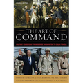 The Art of Command: Military Leadership from George Washington to Colin Powell - Paperback