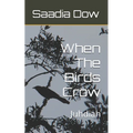 When The Birds Crow: Juhdiah - Paperback