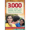 3,000 Spanish Words and Phrases They Won't Teach You in School - Paperback