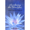 Awakening the BlueLotus: A Reiki Level One Handbook - Paperback