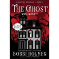 The Ghost Who Wasn't - Paperback