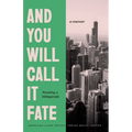 And You Will Call It Fate: A Memoir - Paperback