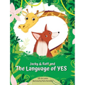 Jacky & Raff and the Language of YES: A Heartwarming Children's Picture Book About Inclusion, Friendship and Positive Communication - Hardcover