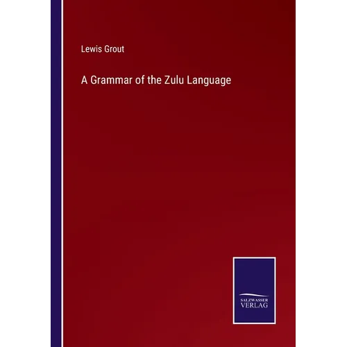 A Grammar of the Zulu Language - Paperback