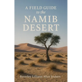 A Field Guide to the Namib Desert - Paperback