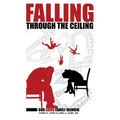 Falling Through The Ceiling: Our ADHD Family Memoir - Paperback