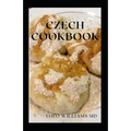 Czech Cookbook: The Effective Guide To Delicious And Tasty Czech Recipes - Paperback